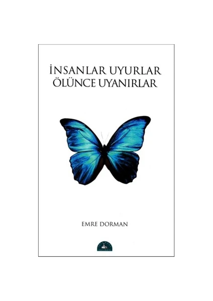 İnsanlar Uyurlar Ölünce Uyanırlar