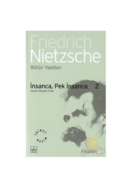 İnsanca, Pek İnsanca 2 - Friedrich Wilhelm Nietzsche