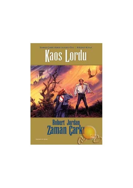 Kaos Lordu: Zaman Çarkı Serisi 6.Cilt 2.Kitap - Robert Jordan