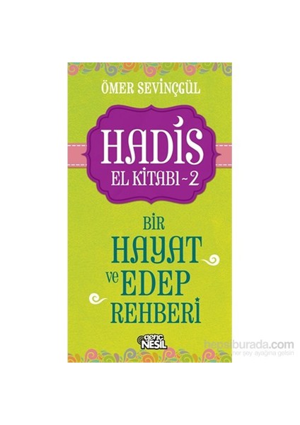 Hadis El Kitabı - 2 : Bir Hayat Ve Edep Rehberi-Ömer Sevinçgül