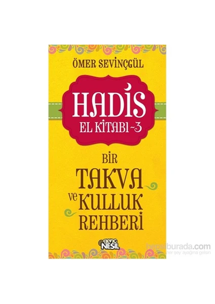 Hadis El Kitabı - 3 : Bir Takva Ve Kulluk Rehberi-Ömer Sevinçgül