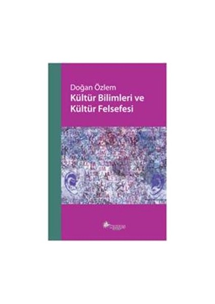 Kültür Bilimleri Ve Kültür Felsefesi-Doğan Özlem