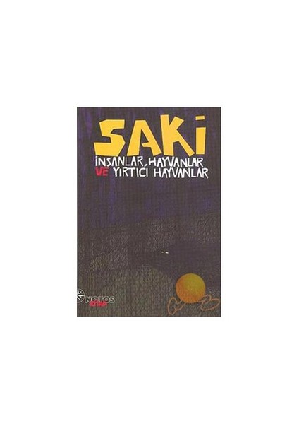 SAKİ - İNSANLAR, HAYVANLAR VE YIRTICI HAYVANLAR
