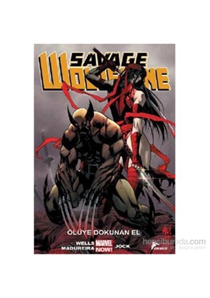 Savage Wolverine 02 –Ölüye Dokunan El-Zeb Wells