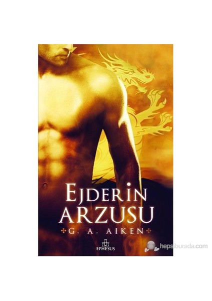 Ejderin Arzusu - G. A. Aiken