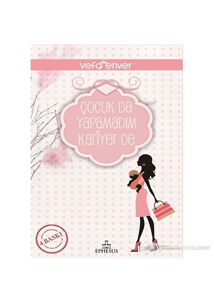 Çocuk Da Yapamadım Kariyer De-Vefa Enver