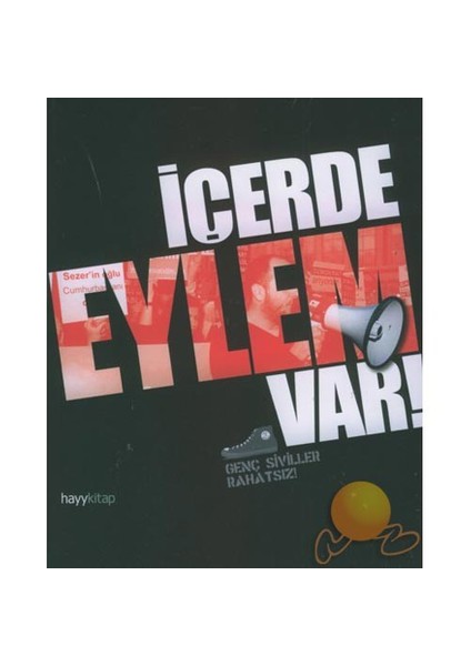 İçerde Eylem Var!