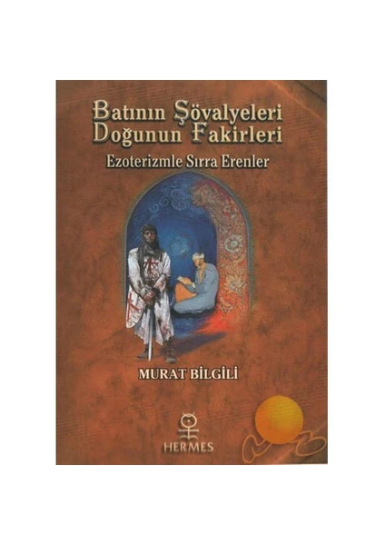 Batının Şovalyeleri - Doğunun Fakirleri