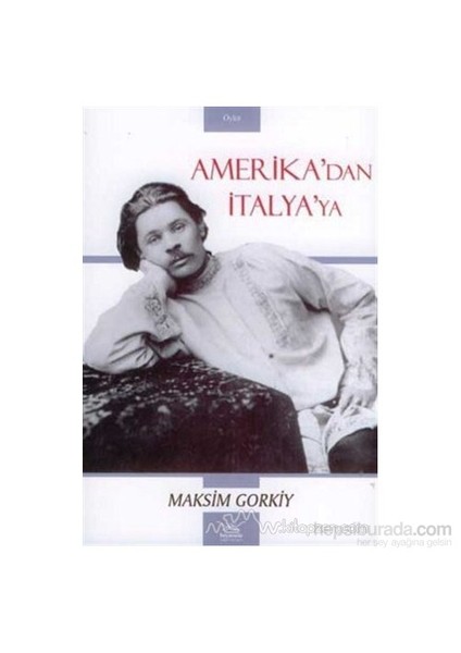 Amerika'Dan İtalya'Ya-Maksim Gorki