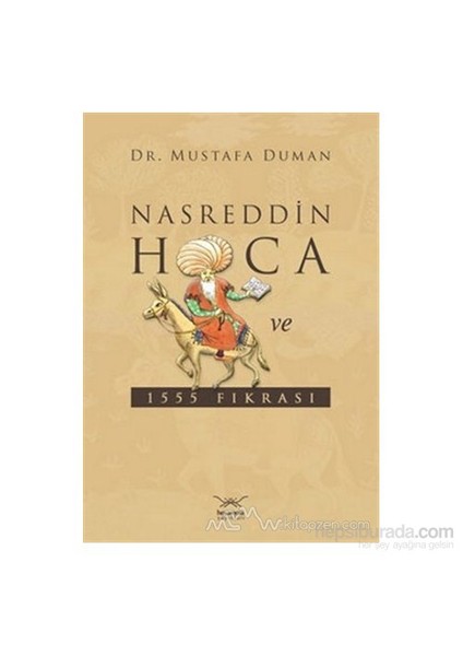Nasreddin Hoca Ve 1555 Fıkrası (Ciltli)-Mustafa Duman