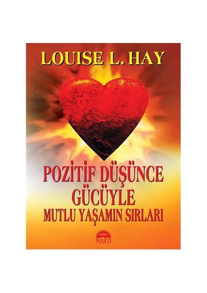 Pozitif Düşünce Gücüyle Mutlu Yaşamın Sırları - Louise L. Hay