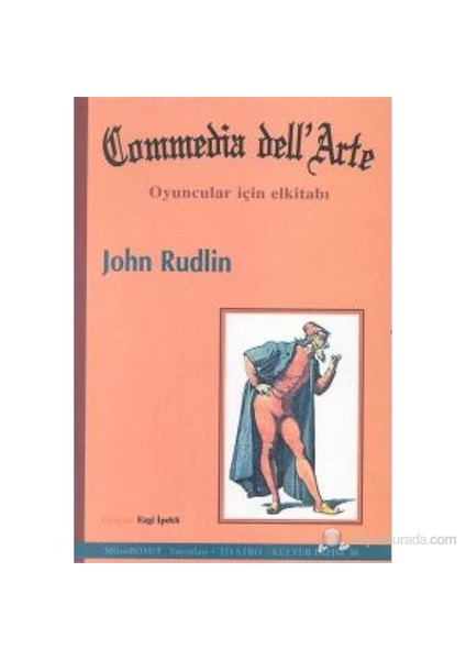 Commedia Dell'Arte Oyuncular İçin Elkitabı-John Rudlin