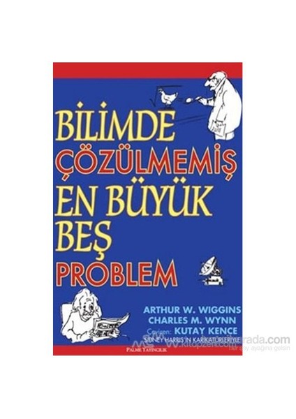 Bilimde Çözülmemiş En Büyük Beş Problem-Charles M. Wynn