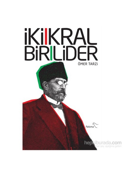 İki Kral Bir Lider-Ömer Tarzi
