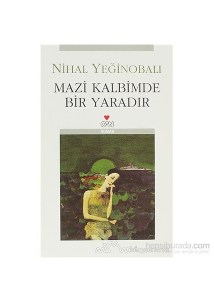Mazi Kalbimde Bir Yaradır - Nihal Yeğinobalı