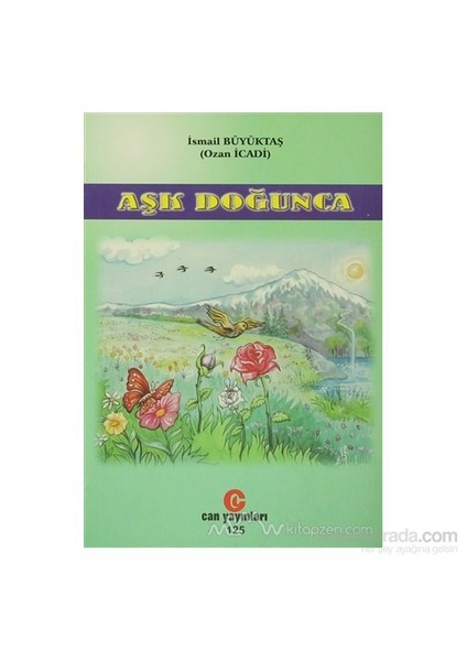 Aşk Doğunca-İsmail Büyüktaş