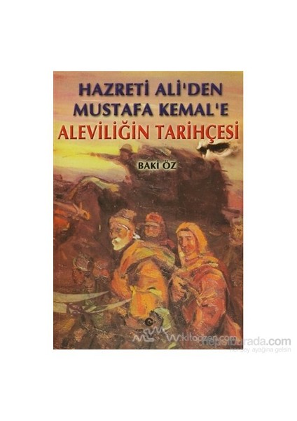 Hazreti Ali''Den Mustafa Kemal''E Aleviliğin Tarihçesi-Baki Öz