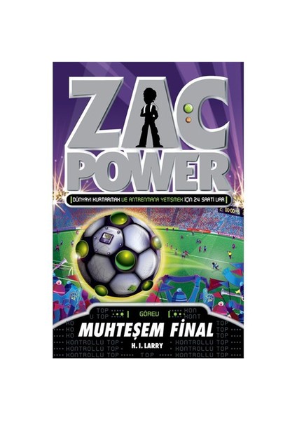 Zac Power Serisi-25: Muhteşem Final-H. I. Larry