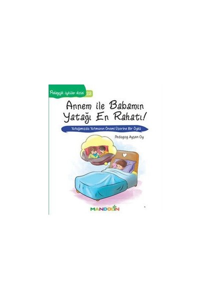 Pedogojik Öyküler Dizisi 23: Annem İle Babamın Yatağı En Rahatı - Ayşen Oy