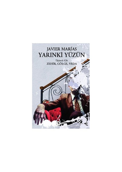 Yarınki Yüzün Cilt 3: Zehir, Gölge, Veda - Javier Marias