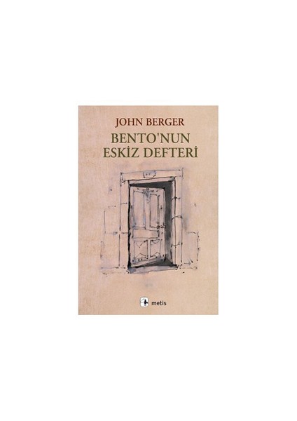 Bento’Nun Eskiz Defteri - John Berger