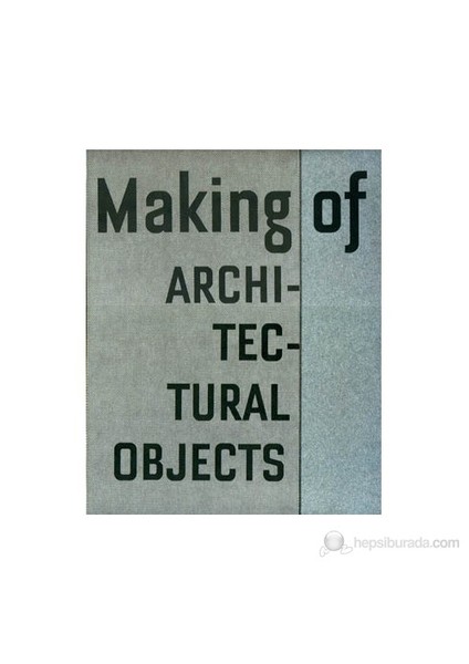 Making Of: Architectural Objects-Cemal Emden