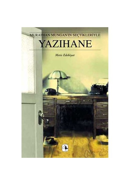 Yazıhane - Murathan Mungan