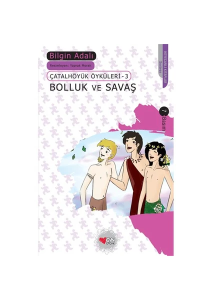 Bolluk Ve Savaş / Çatalhöyük Öyküleri 3 - Bilgin Adalı