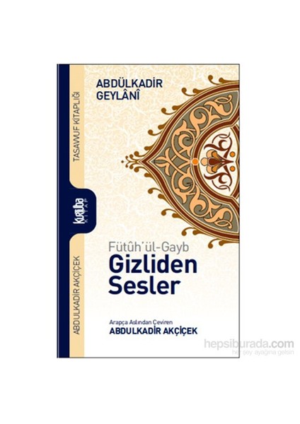 Gizliden sesler (fütüh’ül gayb) - Abdulkadir Geylani