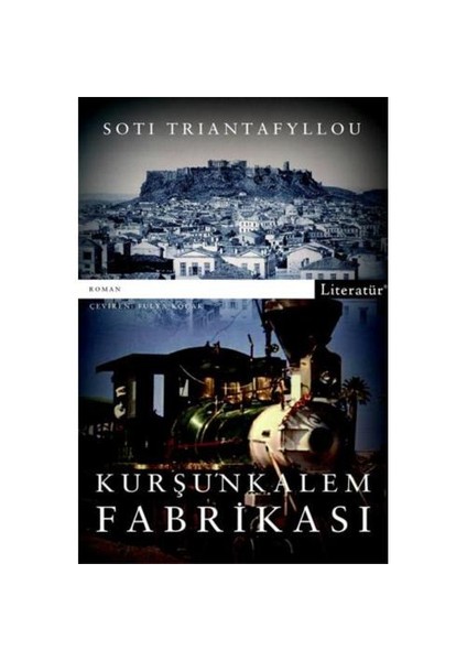 Kurşunkalem Fabrikası - Soti Triantafyllou