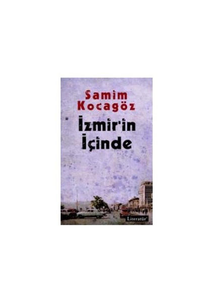 İzmir’in İçinde - Samim Kocagöz