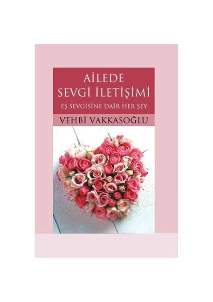 Ailede Sevgi İletişimi - Vehbi Vakkasoğlu