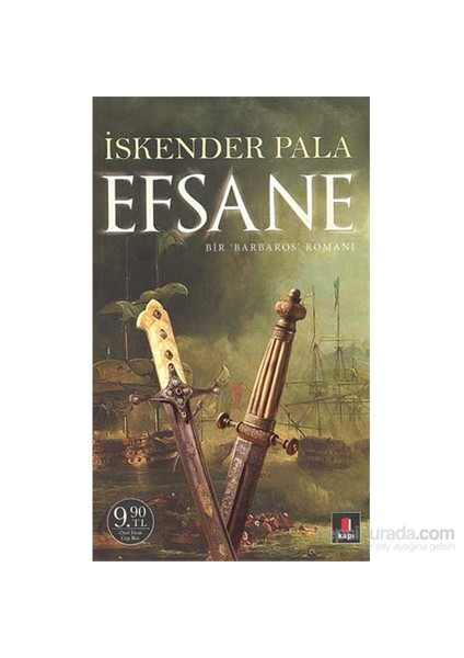 Efsane: Bir ‘Barbaros’ Romanı - İskender Pala