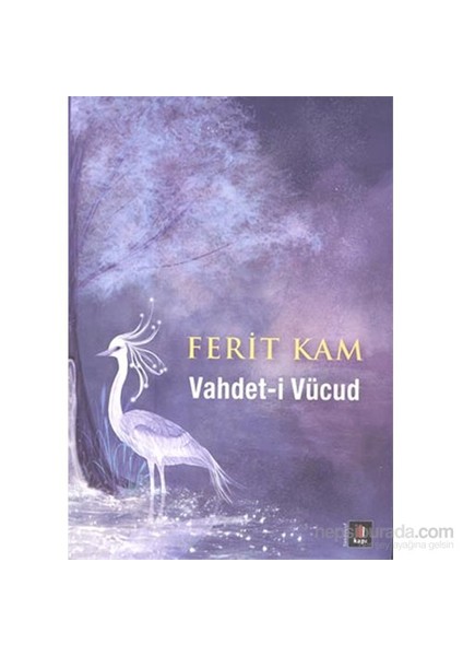 Vahdet-İ Vücud-Ferit Kam