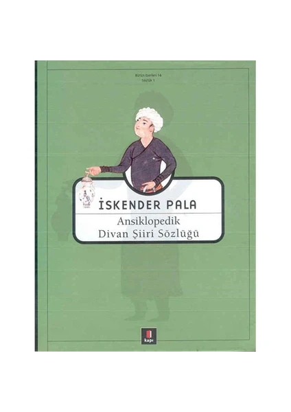 Ansiklopedik Divan Şiiri Sözlüğü (Ciltli) - İskender Pala