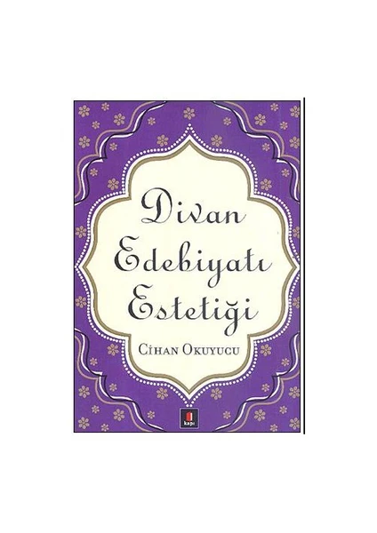 Divan Edebiyatı Estetiği - Cihan Okuyucu