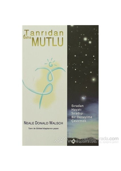 Tanrıdan Daha Mutlu-Neale Donald Walsch