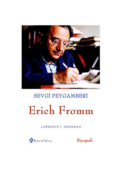 Sevgi Peygamberi Erich Fromm - Lawrence J. Friedman