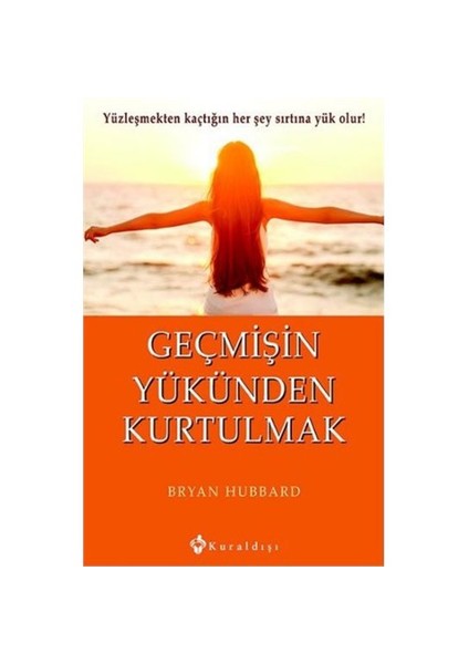 Geçmişin Yükünden Kurtulmak - Bryan Hubbard