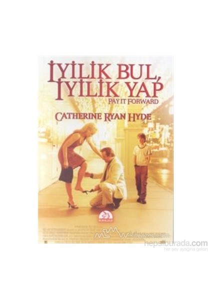 İyilik Bul, İyilik Yap - Catherine Ryan Hyde