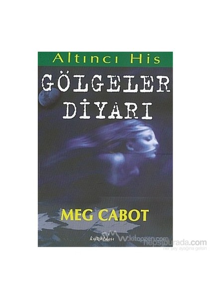 Gölgeler Diyarı Altıncı His Dizisi - Meg Cabot
