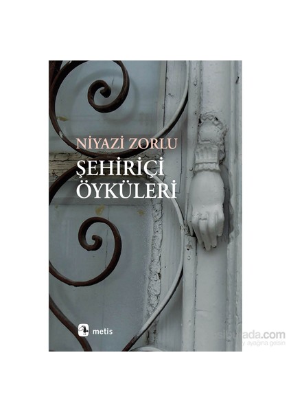 Şehiriçi Öyküleri - Niyazi Zorlu