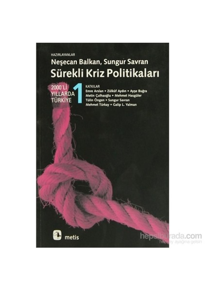 Sürekli Kriz Politikaları - Türkiye'De Sınıf, İdeoloji Ve Devlet-Neşecan Balkan