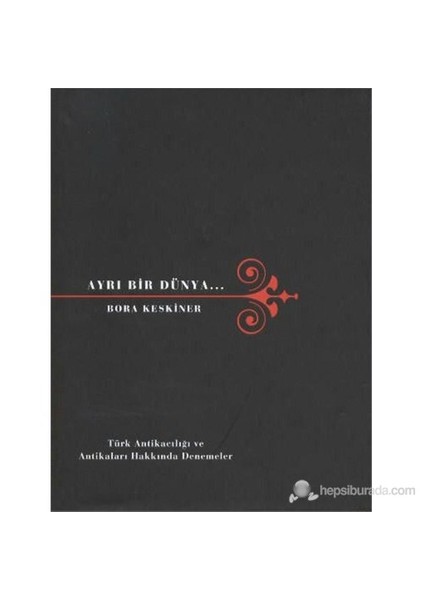 Türk Antikacılığı ve Antikaları Hakkında Denemeler