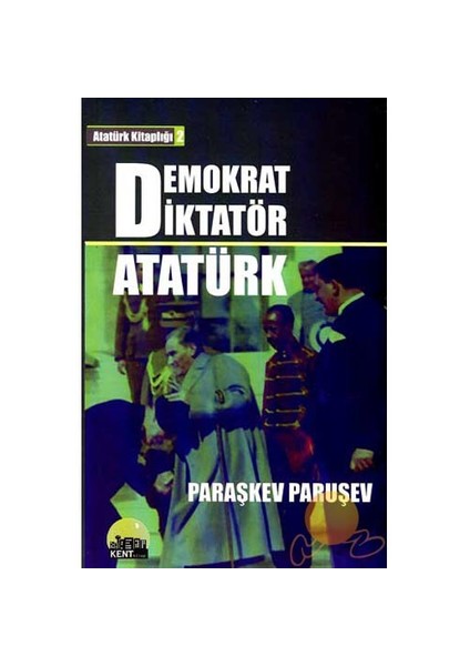 Demokrat Diktatör Atatürk