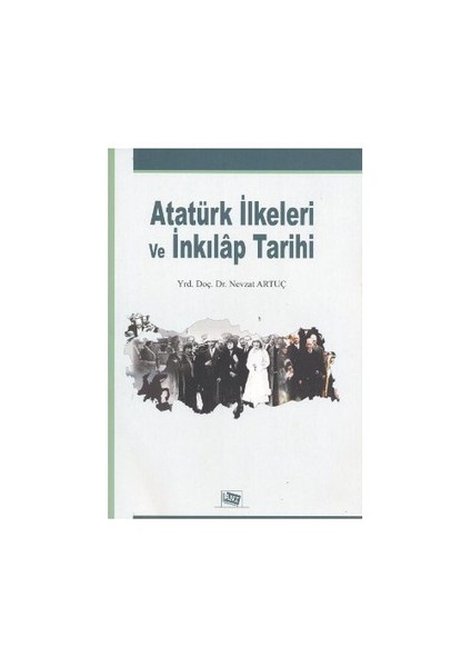 Atatürk İlkeleri Ve İnkılap Tarihi-Nevzat Artuç