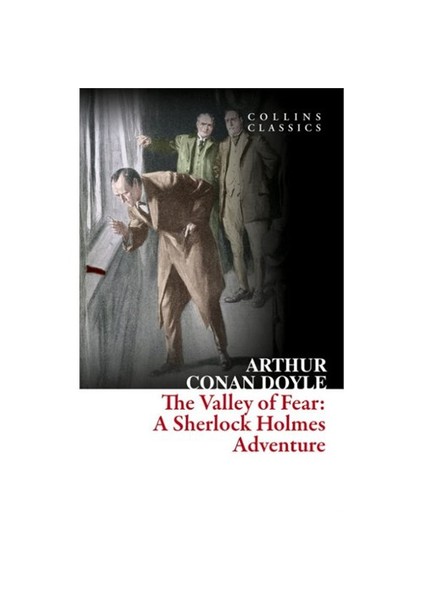 The Valley Of Fear: A Sherlock Holmes Adventure (Collins Classics)