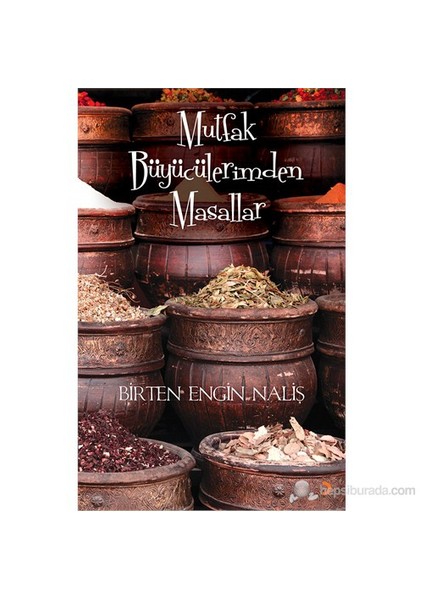 Mutfak Büyücülerimden Masallar-Birten Engin Naliş