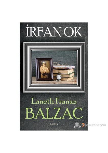 Lanetli Fransız - Balzac-İrfan Ok