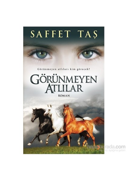 Görünmeyen Atlılar - Görünmeyen Atlıları Kim Görecek?-Saffet Taş